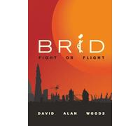 BRID: FIGHT OR FLIGHT