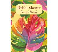 Bridal Shower Guest Book: Tropical Pink Orange Green Yellow Palm Leaves | Hardcover or Paperback | Sign In Book for Guests with Prompts and Bonus Gift Log Tracker