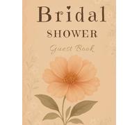 Bridal Shower Guest Book: With Guest Signatures, Advice, Photos, Special Moments & Gift Tracker - All-in-One Memory Book