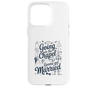 Bride Bridal Going To The Chapel Gonna Get Married Wedding Coque pour iPhone 15 Pro Max