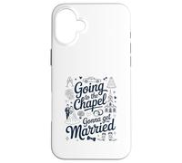 Bride Bridal Going To The Chapel Gonna Get Married Wedding Coque pour iPhone 16 Plus
