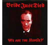 Bride Just Died - We are The Hungry [Import]