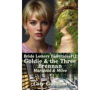 Bride Lottery Fairytales #12 Goldie and the Three Brennan: Marigold & Miles