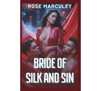Bride of Silk and Sin: A Dark Reverse Harem Romance of Lust, Lies, and the Black Lotus Triad