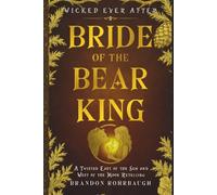 Bride of the Bear King: A Twisted East of the Sun and West of the Moon Retelling