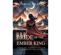 Bride of the Ember King: A Stolen Girl, a Reluctant Mate, and a Love Written in Fire and Lies