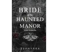 Bride Of The Haunted Manor: A Gothic Romance Novella