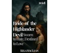 Bride of the Highlander Devil: A Scottish Medieval Historical Romance: Sworn to Hate, Destined to Love