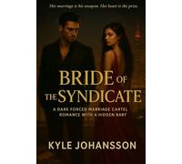 Bride of the Syndicate: A Dark Forced Marriage Cartel Romance with a Hidden Baby