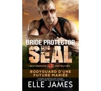 Bride Protector SEAL: BODYGUARD DE LA FUTURE MARIÉE
