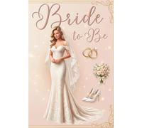 Bride To Be: Your Beautiful Wedding Planning Companion with Checklist, Countdown, Budget Tracker, Guest List, Seating Charts, Vendor Contacts, Gift Registry & Journal Pages.