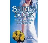 Bride's Book of Traditions,Trivia and Curiosities - [Version Originale] Rachel Conard, Lisa Wojna (Auteur)