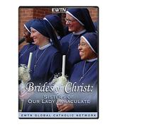 BRIDES OF CHRIST: SISTERS OF OUR LADY IMMACULATE AN EWTN 1-DISC DVD
