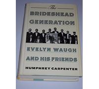 Brideshead Generation: Evelyn Waugh and His Friends