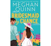 Bridesmaid By Chance: A spicy, steamy, hilarious marriage-of-convenience romcom from the bestselling author, perfect for your sexy romance fix for 2025
