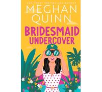 Bridesmaid Undercover: An incredibly steamy, hilarious, friends to lovers, love triangle romantic comedy