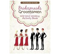 Bridesmaids And Groomsmen In The Wild West Wedding Activity Book