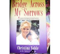 Bridge Across My Sorrows: The Christina Noble Story