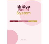 Bridge Belief System Workbook: A Guided Workbook for Women Ready to Rewrite Their Story