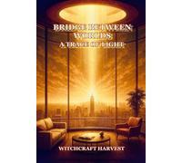 BRIDGE BETWEEN WORLDS - A TRACE OF LIGHT