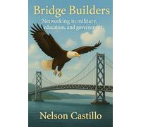 Bridge Builders: Networking in Military, Education, and Government