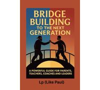 Bridge Building to the Next Generation