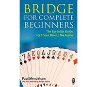 Bridge for Complete Beginners Mendelson, Paul (Auteur)