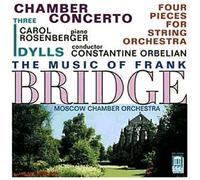 Bridge Franck Orbelian, C.: Chamber Concerto For Piano And Strings / Hindmarsch, P.: To John, In Memoriam / 3 Idylls (Moscow Chamber Orchestra)