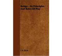 Bridge - Its Principles and Rules of Play Elwell, J. B. (Auteur)