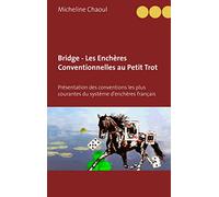 Bridge - Les Enchères Conventionnelles au Petit Trot: Présentation des conventions les plus courantes du système d'enchères français