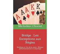 Bridge : Les Exceptions aux Règles: Enchères et Jeu de la carte-Niveau perfectionnement et recyclage