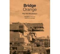 Bridge Orange, Issy-Les-Moulineaux - Viguier Architecture Urbanisme Paysage