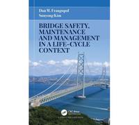 Bridge Safety, Maintenance And Management In A Life-Cycle Context
