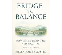 Bridge to Balance Book Three: Boundaries, Belonging, and Becoming