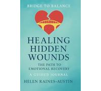 Bridge to Balance Book Two: Healing Hidden Wounds - The Path to Emotional Recovery
