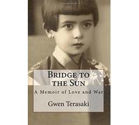 Bridge to the Sun: A Memoir of Love and War