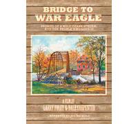 Bridge to War Eagle: Stories of a Wild Ozark Stream, and the People Who Love It
