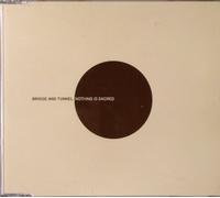 Bridge & Tunnel – Nothing Is Sacred – CD – Import