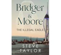 Bridger & Moore: The Illegal Eagle