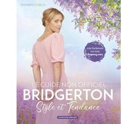 Bridgerton, le guide non officiel: Style et Tendance
