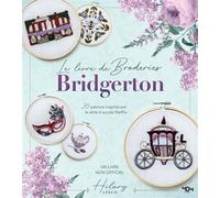 Bridgerton - Le livre de broderie non-officiel - Hilary Leslie - 404 Editions - broché - Guide