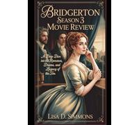 Bridgerton Season 3 Movie Review: A Deep Dive into the Romance, Drama, and Legacy of the Ton