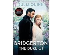 Bridgerton: The Duke and I (Bridgertons Book 1): The Sunday Times bestselling inspiration for the Netflix Original Series Bridgerton