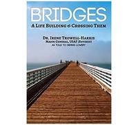 Bridges: A Life Building & Crossing Them
