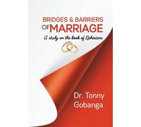 BRIDGES & BARRIERS OF MARRIAGE: A study guide for couples based on the book of Ephesians