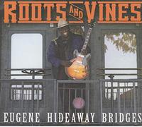 Bridges, Eugene – Hideaway - Roots & Vines – Import