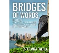 Bridges of Words: Haikus Uniting Cultures from 57 Countries of the World