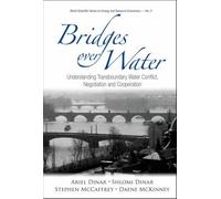 Bridges Over Water: Understanding Transboundary Water Conflict, Negotiation And Cooperation