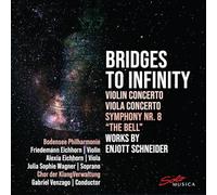 Bridges to Infinity/Violin Concerto/Alto Concerto/Symphony 8
