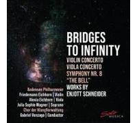 Bridges To Infinity - Works By Enjott Schneider